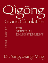 Qigong Grand Circulation For Spiritual Enlightenment - Jwing-Ming Yang