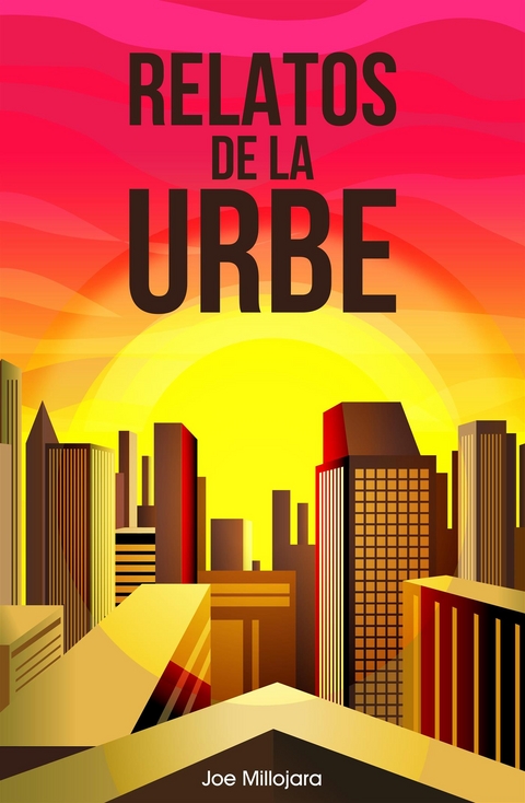 Relatos de la urbe - Joe Millojara