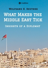 What Makes the Middle East Tick - Wolfgang H. Reuther