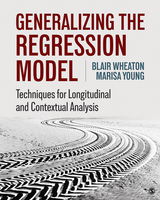 Generalizing the Regression Model - Blair Wheaton, Marisa Young, Inc. SAGE Publications