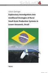 Exploratory Investigations into Livelihood Strategies of Rural Small-Scale Production Systems in Lower Amazonia, Brazil - Ulrich Geringer