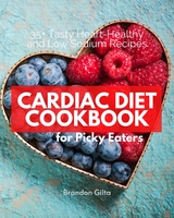 Cardiac Diet for Picky Eaters - Brandon Gilta