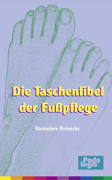 Taschenfibel der Fußpflege - Hannelore Reinecke