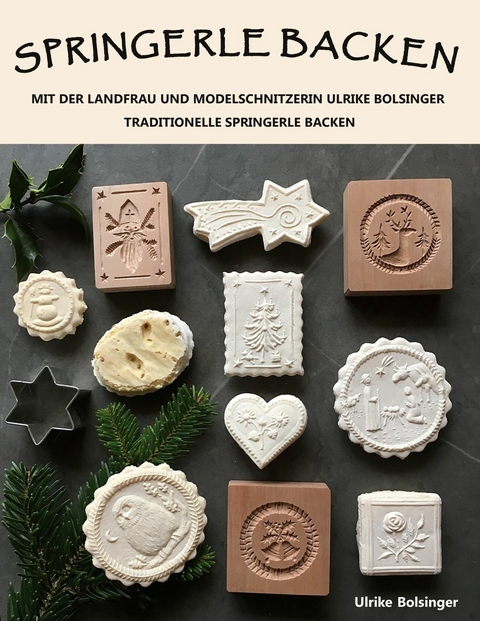 Springerle backen -  Ulrike Bolsinger