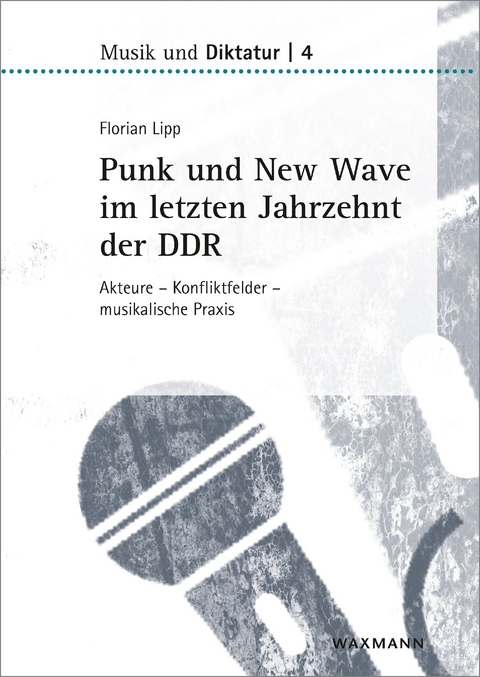 Punk und New Wave im letzten Jahrzehnt der DDR -  Florian Lipp