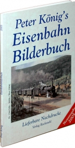 Peter König's Eisenbahn Bilderbuch - König, Peter