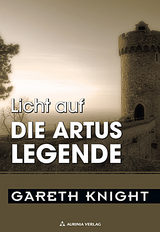 Licht auf die Artus-Legende - Gareth Knight