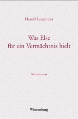 Was Else für ein Vermächtnis hielt - Harald Langmeier