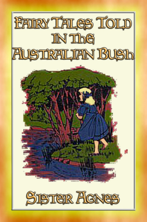 FAIRY TALES TOLD IN THE (Australian) BUSH - Sister Agnes