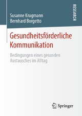 Gesundheitsförderliche Kommunikation - Susanne Krugmann, Bernhard Borgetto