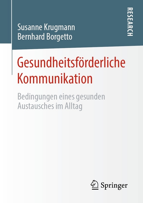 Gesundheitsförderliche Kommunikation - Susanne Krugmann, Bernhard Borgetto