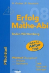 Erfolg im Mathe-Abi 2007 Pflichtteil Baden-Württemberg - Gruber, Helmut; Neumann, Robert