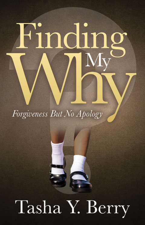 Finding My Why -  Tasha Y. Berry