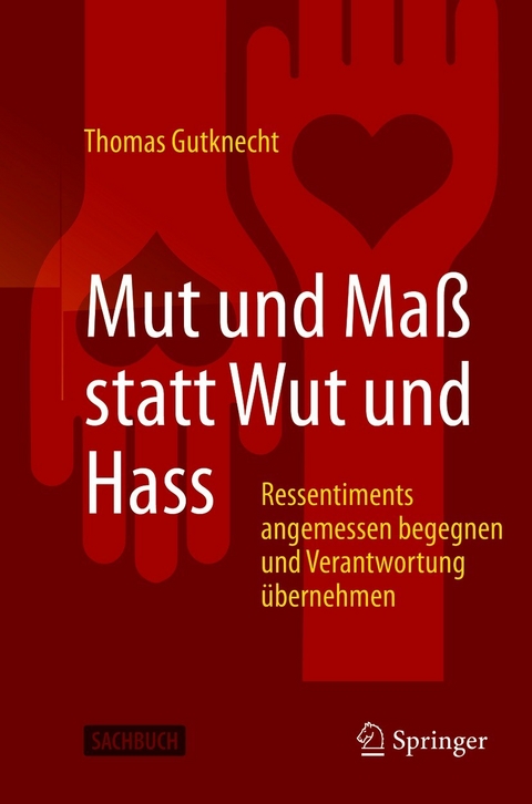 Mut und Maß statt Wut und Hass - Thomas Gutknecht