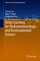 Deep Learning for Hydrometeorology and Environmental Science - Taesam Lee, Vijay P. Singh, Kyung Hwa Cho