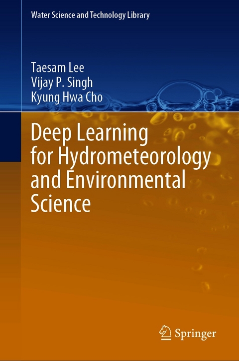 Deep Learning for Hydrometeorology and Environmental Science - Taesam Lee, Vijay P. Singh, Kyung Hwa Cho