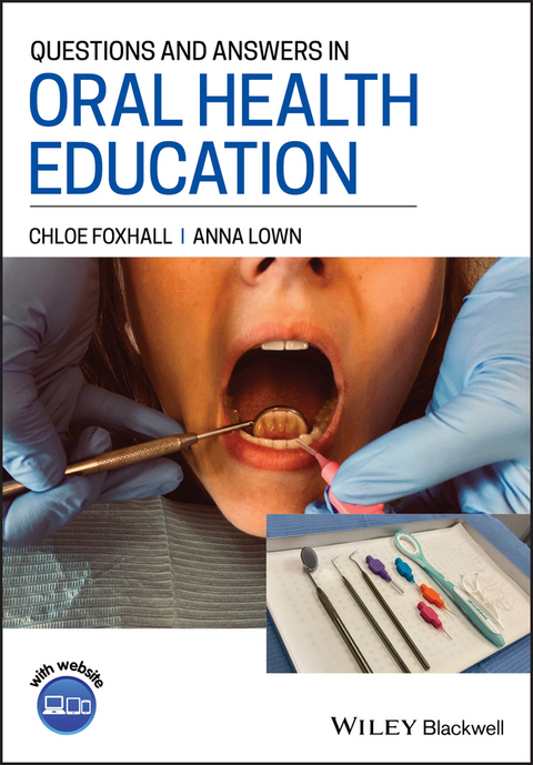 Questions and Answers in Oral Health Education - Chloe Foxhall, Anna Lown