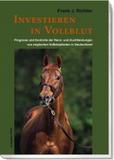 Investieren in Vollblut - Frank J Richter