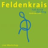 Feldenkrais - Fuss durch den Ring - Lutz, Andrew