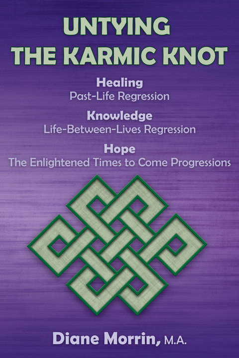 Untying the Karmic Knot -  Diane Morrin M.A.