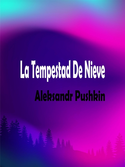 La Tempestad De Nieve - Aleksandr Pushkin