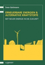 Erneuerbare Energien und Alternative Kraftstoffe - Geitmann, Sven