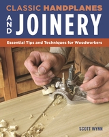 Classic Handplanes and Joinery -  Scott Wynn