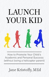 Launch Your Kid - Jane Kristoffy