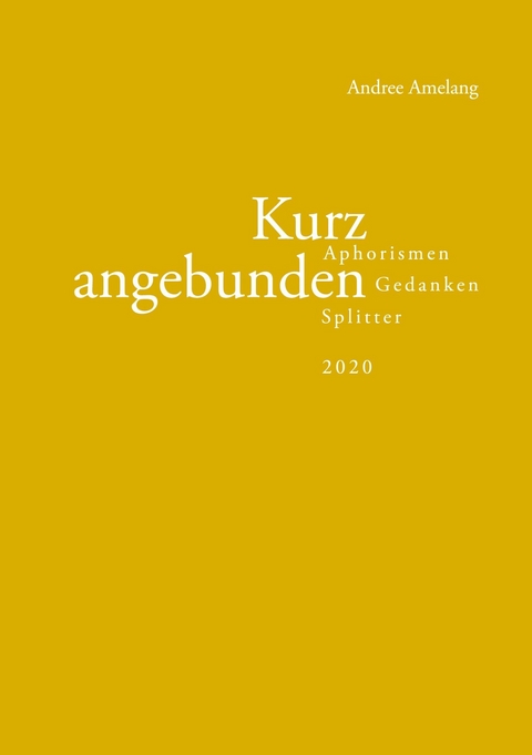 Kurz angebunden -  Andree Amelang