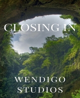 Closing In - Wendigo Studios