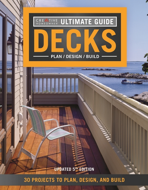 Ultimate Guide: Decks, 5th Edition -  Editors of Creative Homeowner