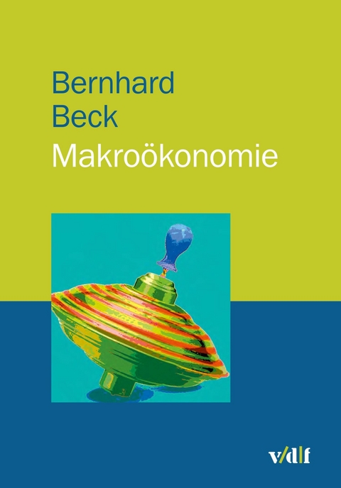 Makroökonomie -  Bernhard Beck