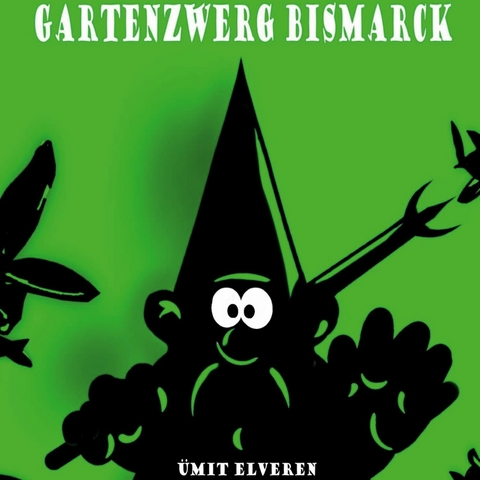 Gartenzwerg Bismarck - Ümit Elveren