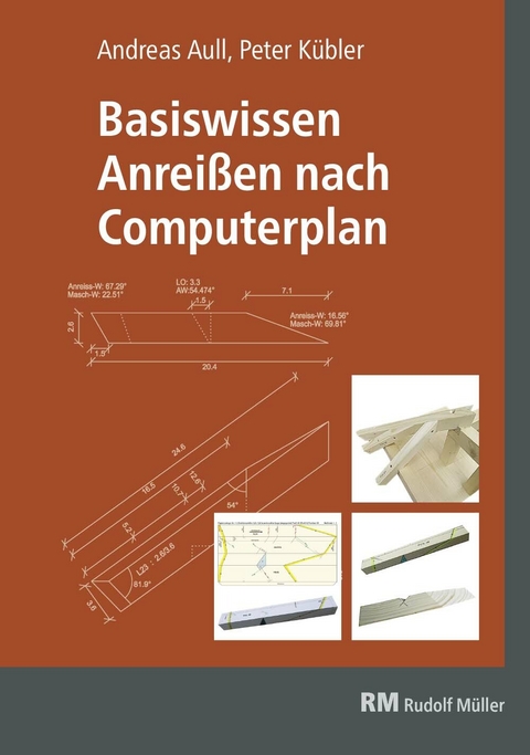 Basiswissen Anreißen nach Computerplan -  Andreas Aull,  Peter Kübler