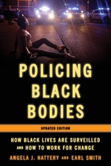 Policing Black Bodies -  Angela J. Hattery,  Earl Smith