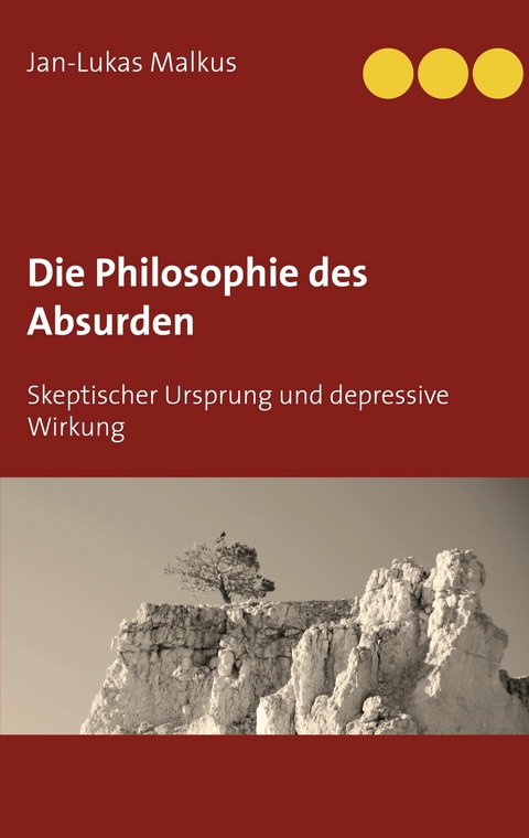 Die Philosophie des Absurden - Jan-Lukas Malkus