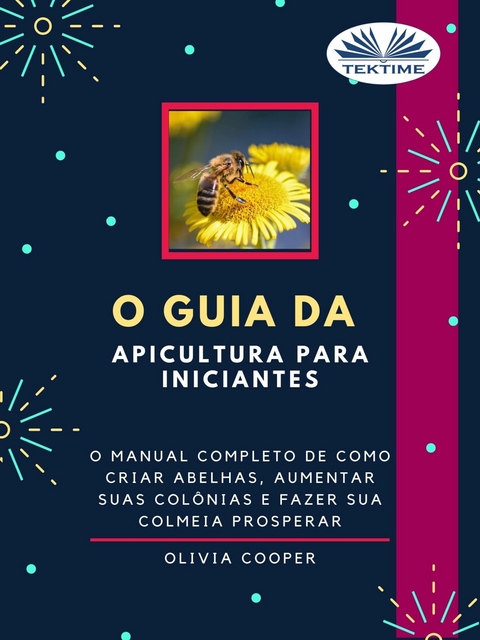 O Guia Da Apicultura Para Iniciantes - Olivia Cooper