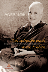 Ich schenke euch mein Leben - Ayya Khema