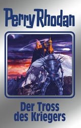 Perry Rhodan 153: Der Tross des Kriegers (Silberband) -  Peter Griese,  Arndt Ellmer,  H. G. Francis,  Kurt Mahr