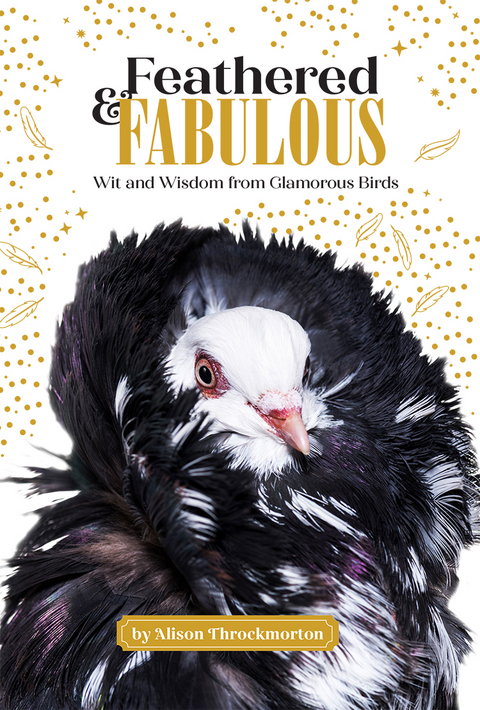 Feathered & Fabulous -  Alison Throckmorton