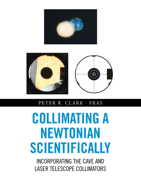 Collimating a Newtonian Scientifically -  Peter R. Clark-Fras