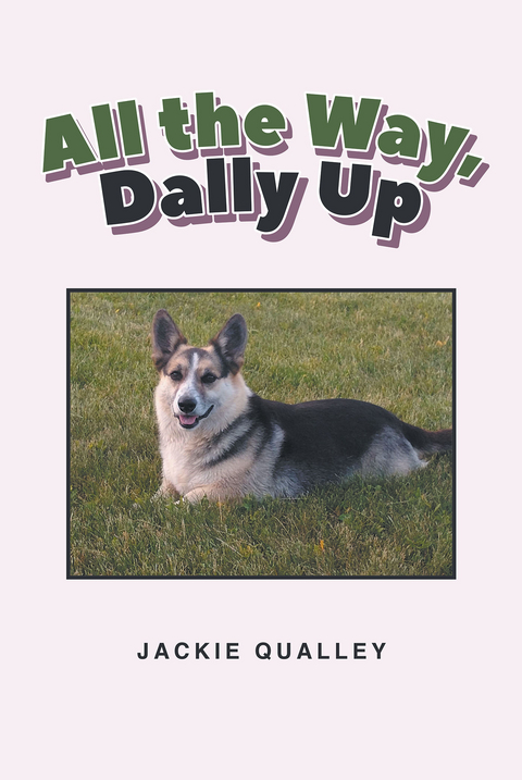 All the Way, Dally Up -  Jackie Qualley