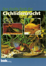 Das Große Buch der Cichlidenzucht - Dr. H. Axelrod, Jürgen Schmidt, Mary E. Sweeney