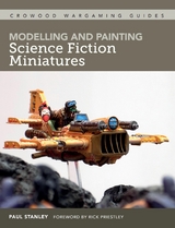 Modelling and Painting Science Fiction Miniatures - Paul Stanley