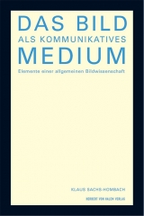 Das Bild als kommunikatives Medium - Sachs-Hombach, Klaus