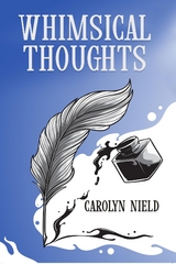 Whimsical Thoughts -  Carolyn Nield