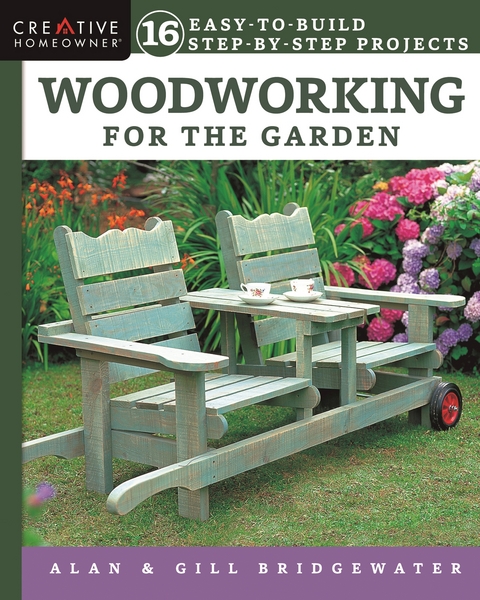 Woodworking for the Garden -  Alan Bridgewater,  Gill Bridgewater