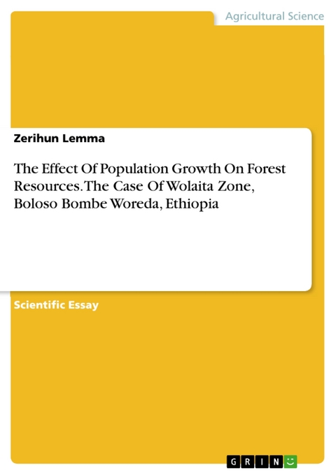 The Effect Of Population Growth On Forest Resources. The Case Of Wolaita Zone, Boloso Bombe Woreda, Ethiopia - Zerihun Lemma