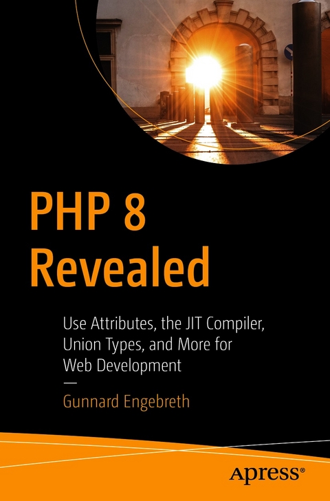 PHP 8 Revealed - Gunnard Engebreth