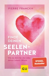 Finde deinen Seelenpartner -  Pierre Franckh